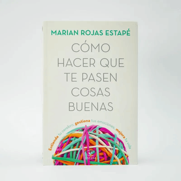 Cómo hacer que te pasen cosas buenas - Marian Rojas Estapé (Libro Digital)