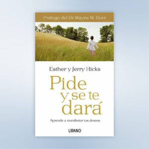Pide y se te dará - Esther y Jerry Hicks (Libro Digital)