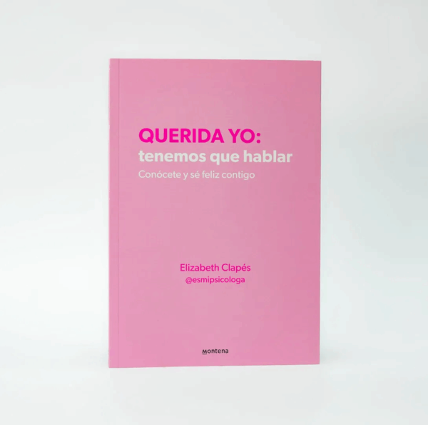 Querida yo: tenemos que hablar - Elizabeth Clapés (Libro Digital)
